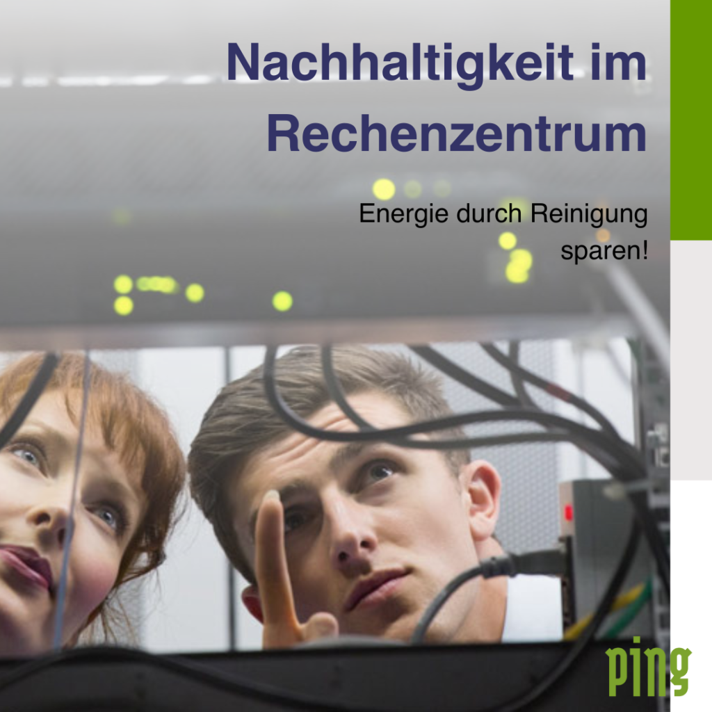 Energie im Rechenzentrum durch Reinigung sparen! 