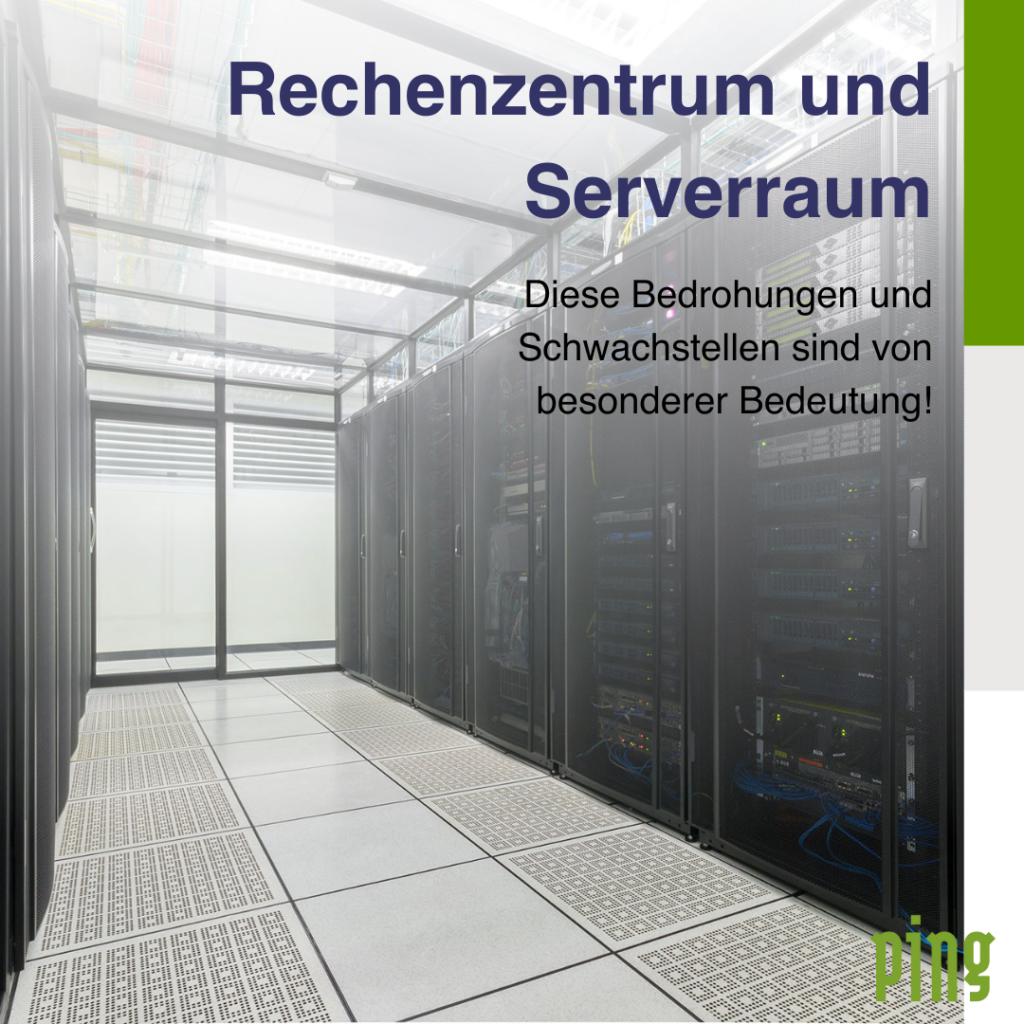 Rechenzentrum und Serverraum – Diese Bedrohungen und Schwachstellen sind von besonderer Bedeutung! 